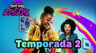 That Girl Lay Lay | T02 | Episodios Completo