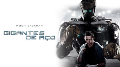 Gigantes de Aço • (2011) ‧ Ficção científica/Ação ‧ @ʲᵒᵃᵒᵈᵒˢᵛᵉⁿᵉⁿᵒ✔