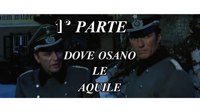 DOVE OSANO LE AQUILE [HD]  1 ° PARTE