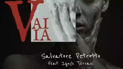 Vai via  video ufficiale di Salvatore Petrotto