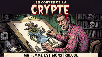 Les Contes de la Crypte - Ma femme est monstrueuse