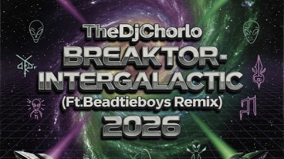 TheDjChorlo Breaktor - Intergalactic (Ft.Beadtieboys Remix) 2026