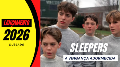 SLEEPERS - A VINGANÇA ADORMECIDA DUBLADO