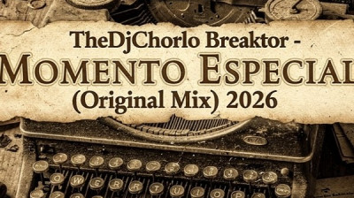 TheDjChorlo Breaktor - Momento Especial (Original Cover Mix) 2026