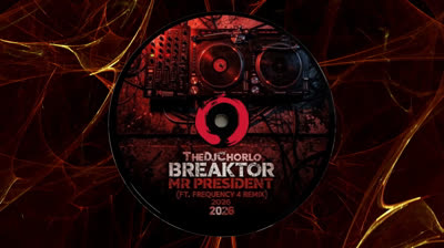 TheDjChorlo Breaktor - Mr President (Ft. Frequency 4 Remix) 2026