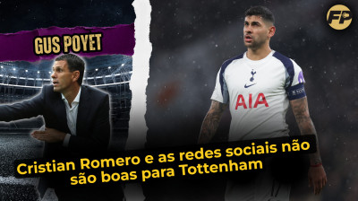 Gus Poyet: Cristian Romero e as redes sociais não são boas para o Spurs