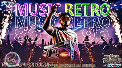 DJ JOHAN RODRIGUEZ - MUSIC RETRO 80S Y 90S