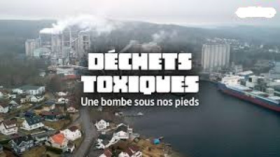 Déchets toxiques - Une bombe sous nos pieds
