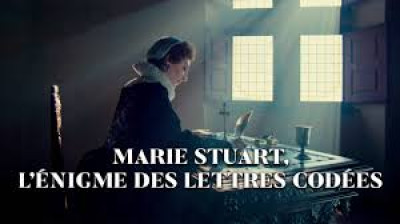 Marie Stuart, l’énigme des lettres codées