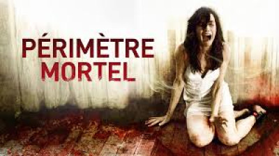 perimetre mortel (2008)