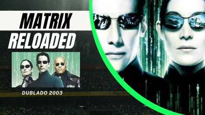 MATRIX RELOADED