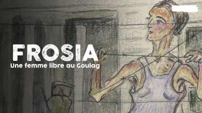 Frosia, une femme libre au Goulag