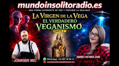 LA VIRGEN DE LA VEGA - EL VERDADERO VEGANISMO (MUNDO INSÓLITO - PARTE 2).