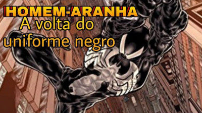 Homem-Aranha A Volta do Uniforme Negro | Aranha Comenta