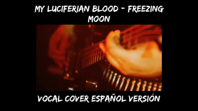 My luciferian blood - feezen moon ( vocal cover español versión)