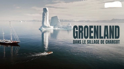 Groenland, dans le sillage de Charcot