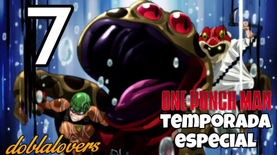 ONE PUNCH MAN: TEMPORADA ESPECIAL (capitulo 7)