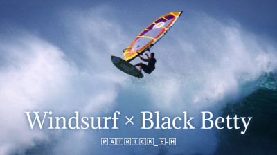 Windsurf × Black Betty | PATRICK_E-H